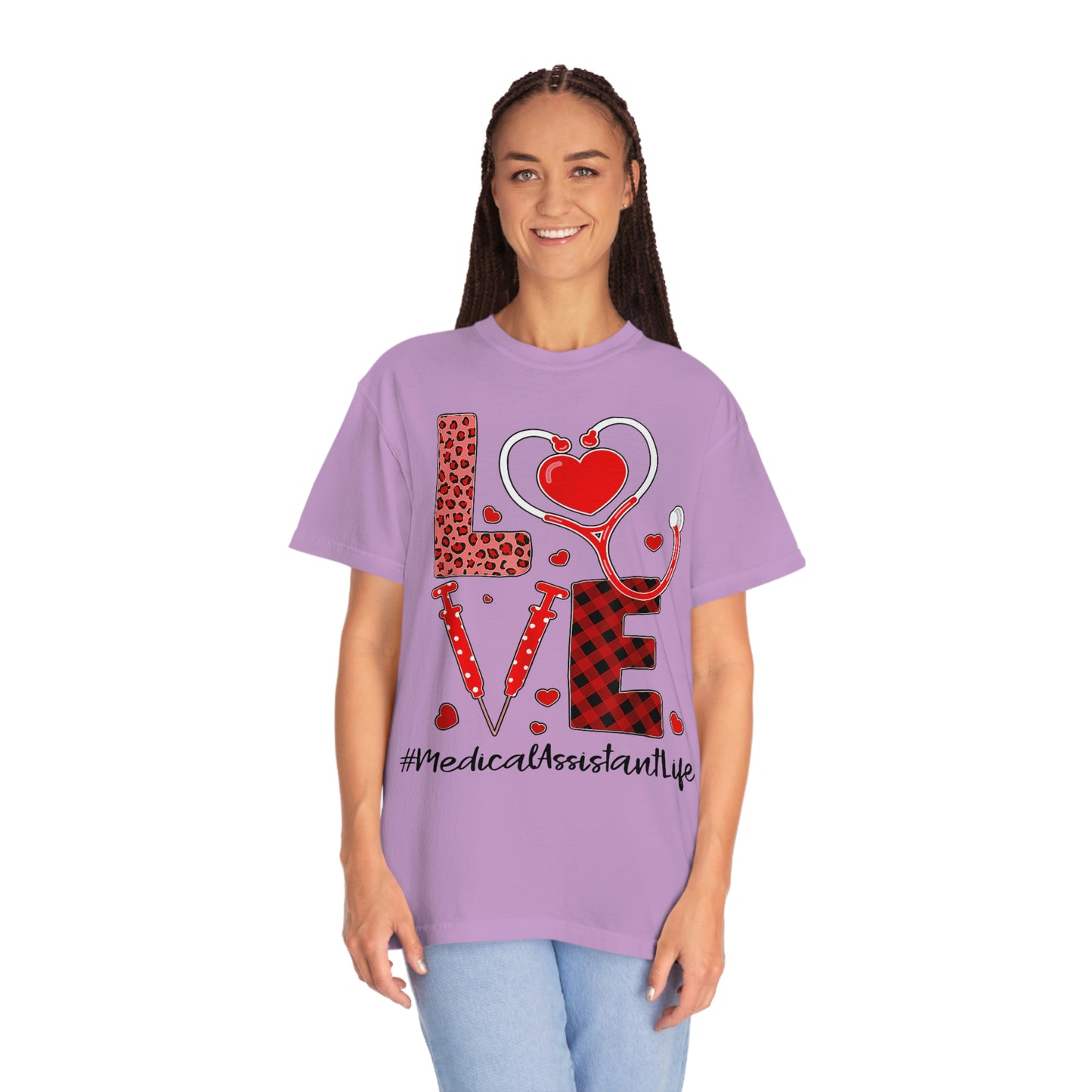 LOVE MEDICAL ASSISTANT LIFE(Unisex Garment-Dyed T-shirt)