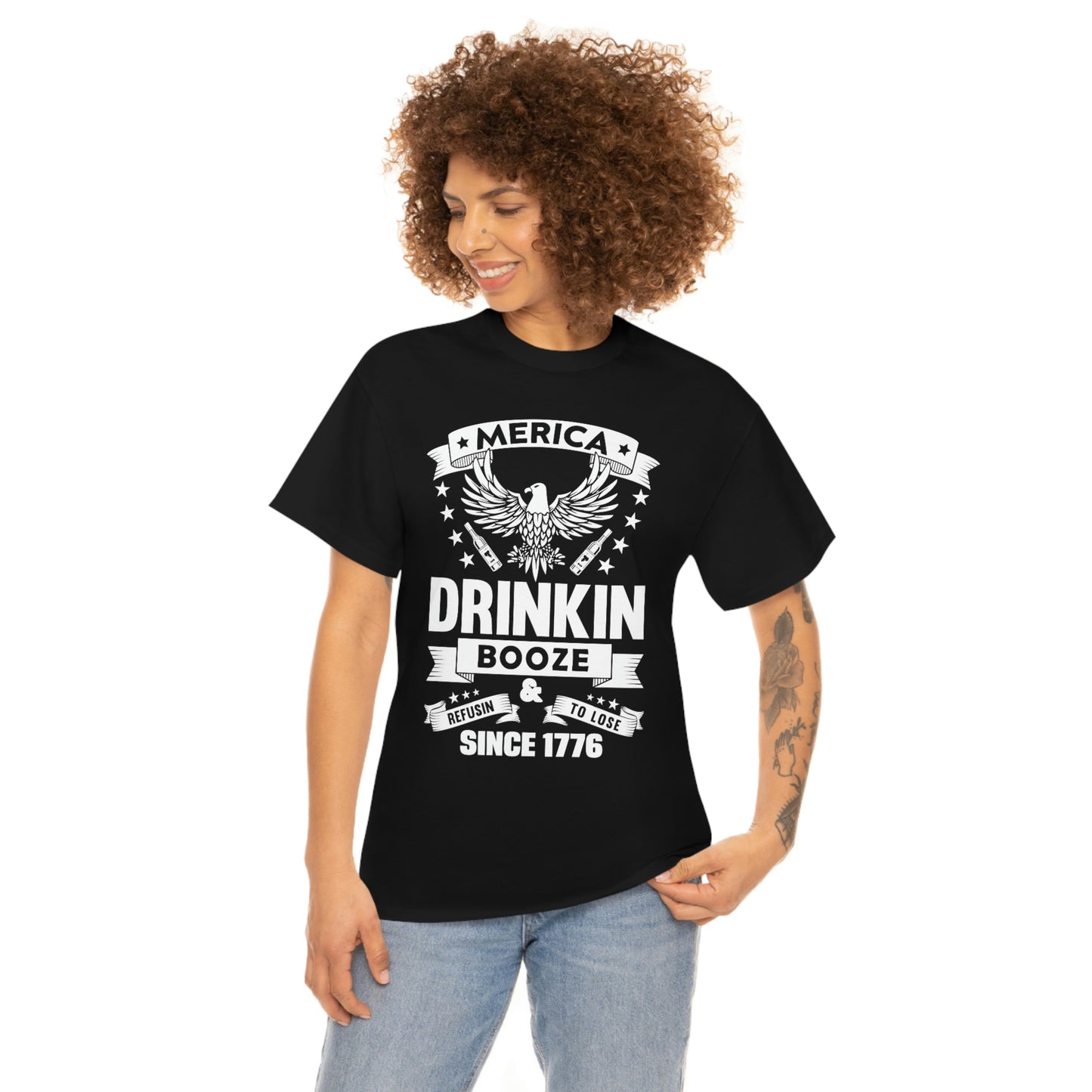 MERICA DRINKIN BOOZE REFUSING TO LOSE  (Unisex t-shirt)