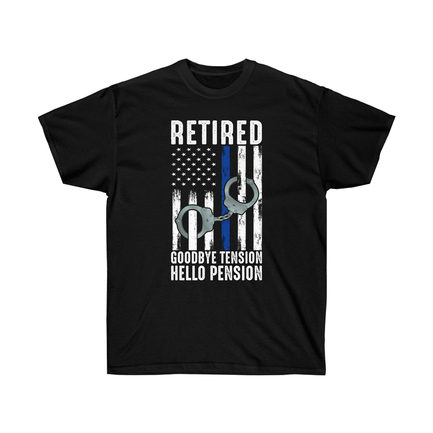 RETIRED GOOD BYE TENSION HELLO PENSION (Unisex Ultra Cotton Tee)