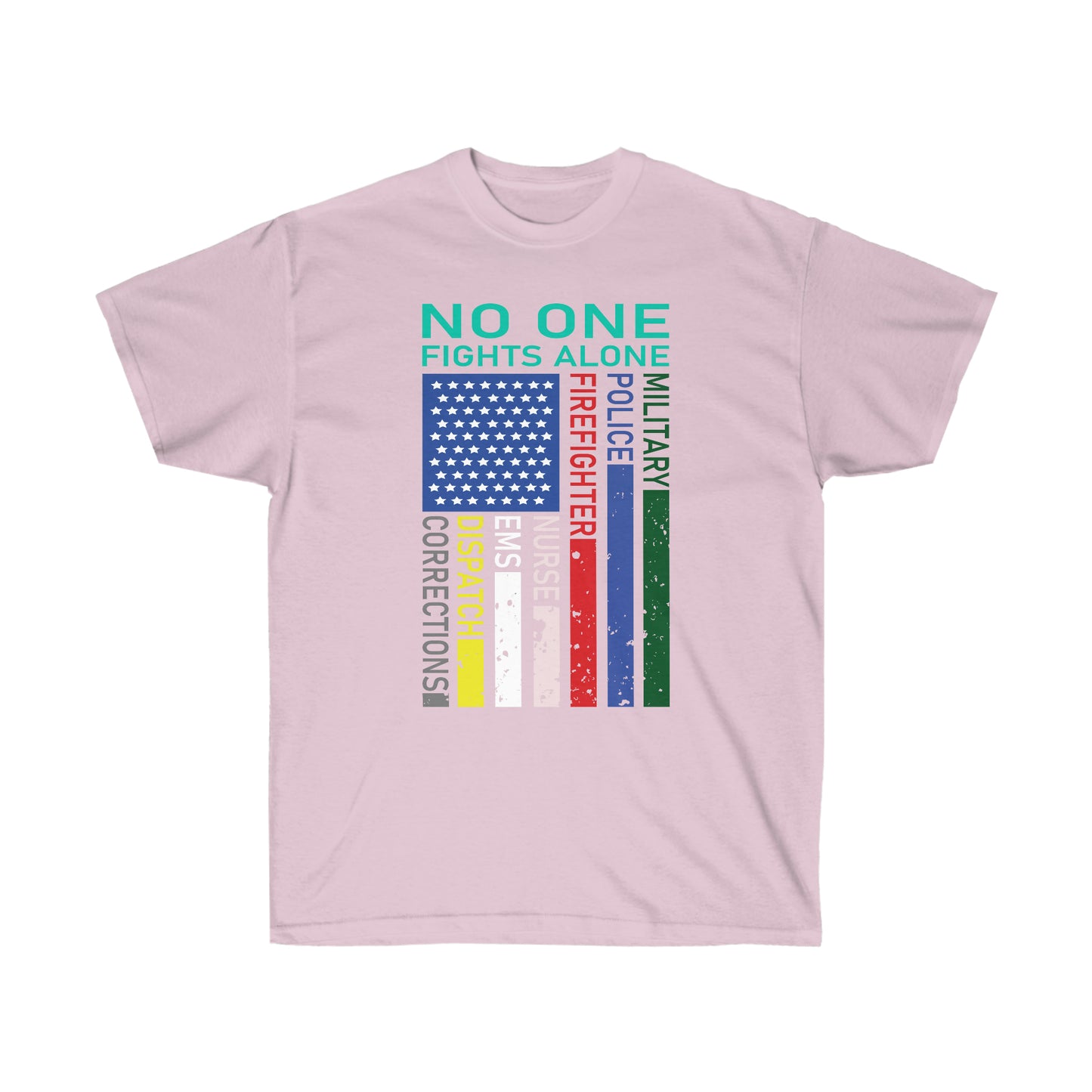 NO ONE FIGHTS ALONE FIRST RESPONDER/MILITARY FLAG (Unisex Ultra Cotton Tee)