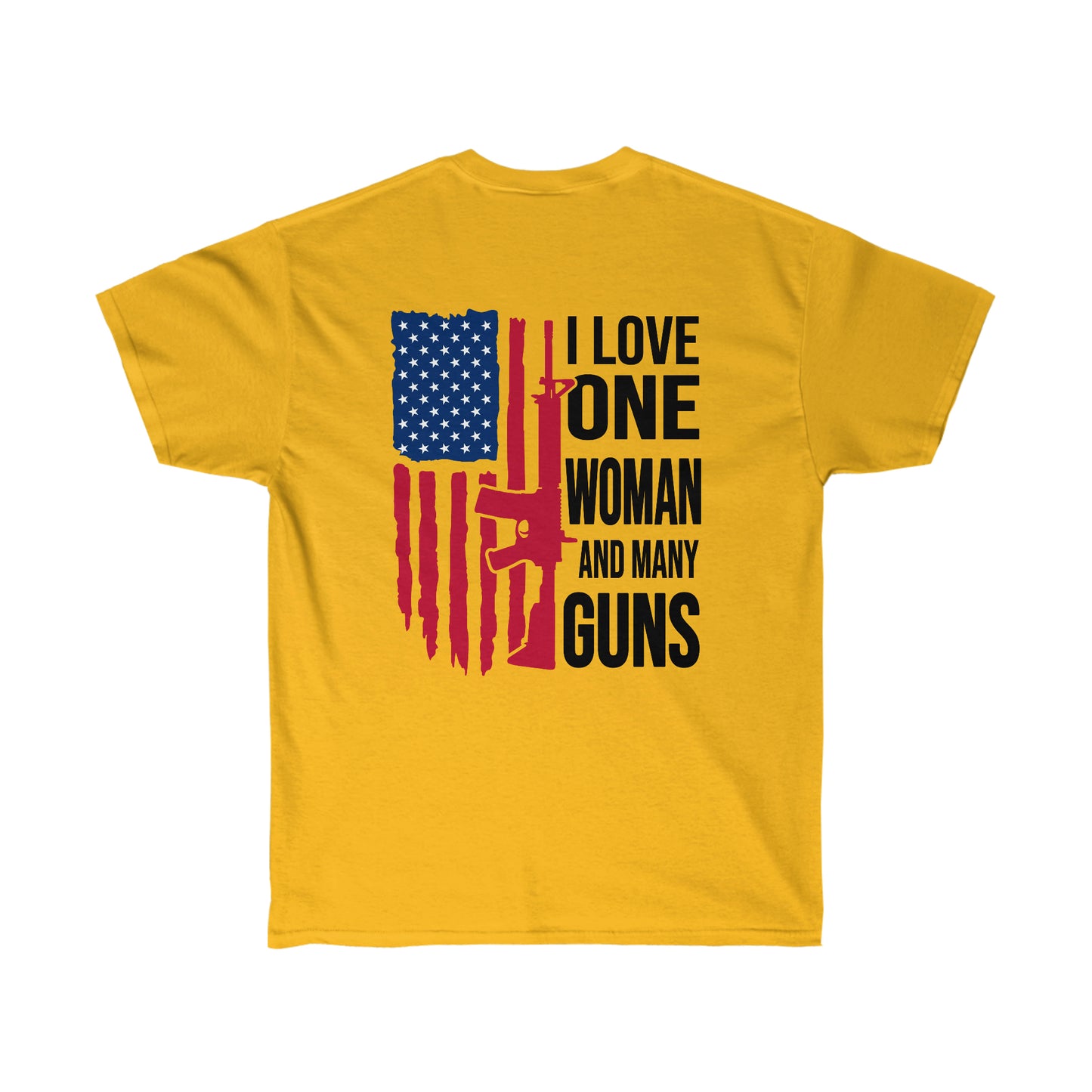 I LOVE ONE WOMAN AND MANY GUNS (Unisex Ultra Cotton Tee)