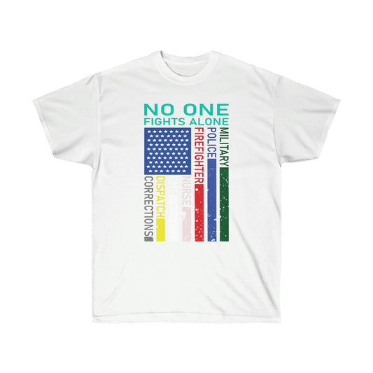 NO ONE FIGHTS ALONE FIRST RESPONDER/MILITARY FLAG (Unisex Ultra Cotton Tee)