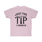 JUST THE TIP (Unisex Ultra Cotton Tee)