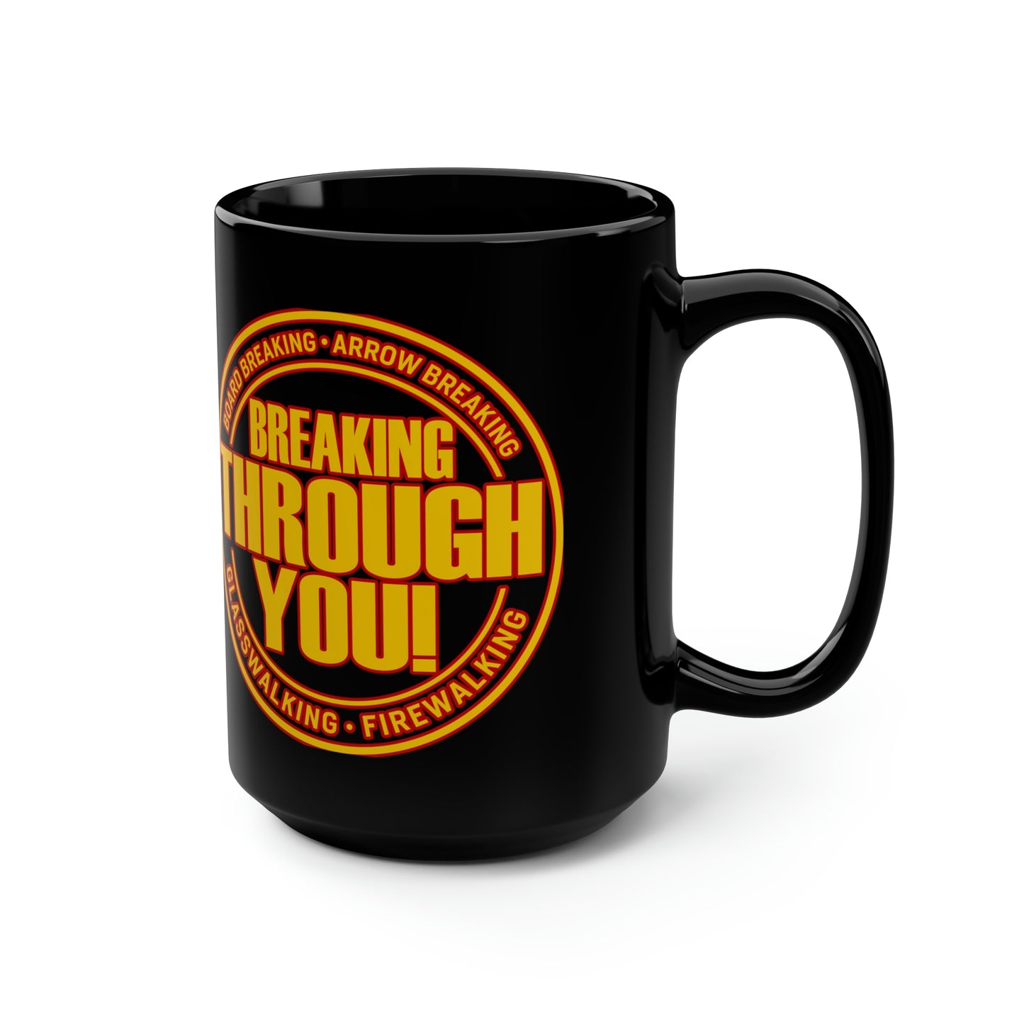 Breaking Through You (Black Mug, 15oz)