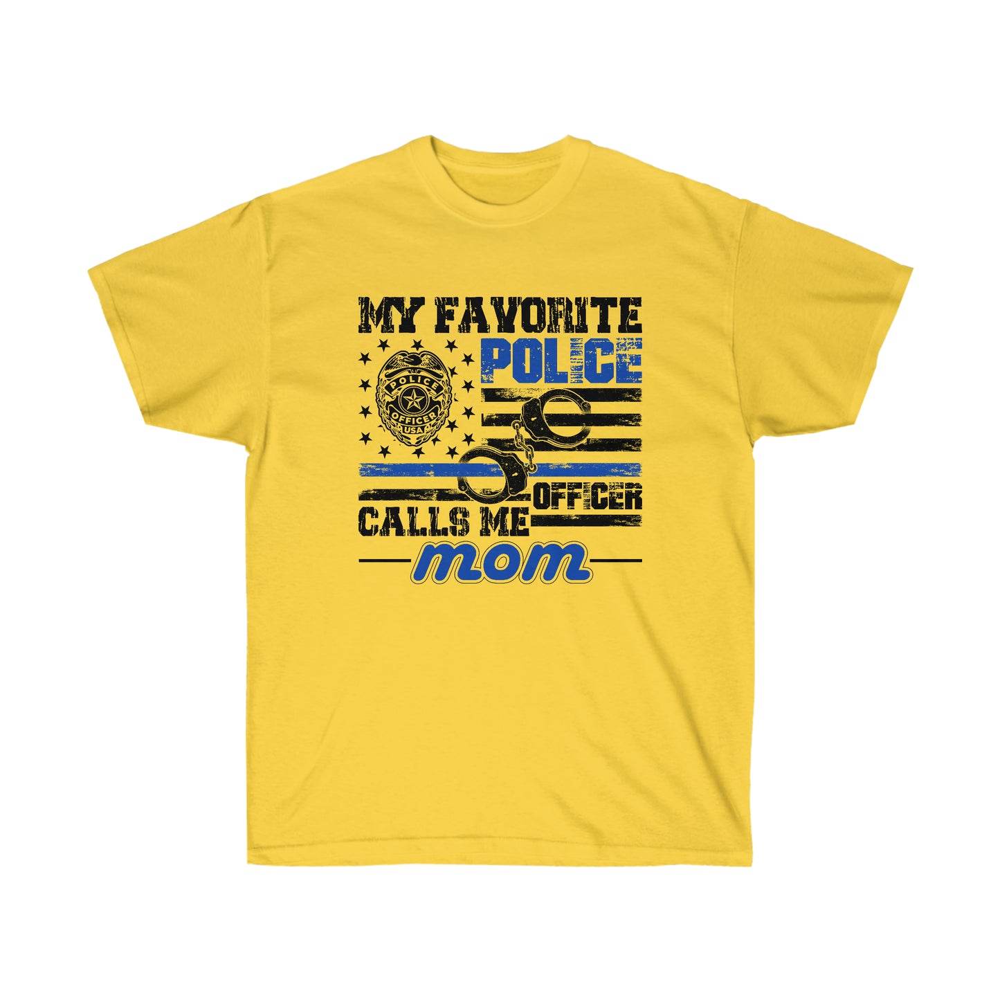 FAVORITE POLICE OFFICER CALLS ME MOM (Unisex Ultra Cotton Tee)