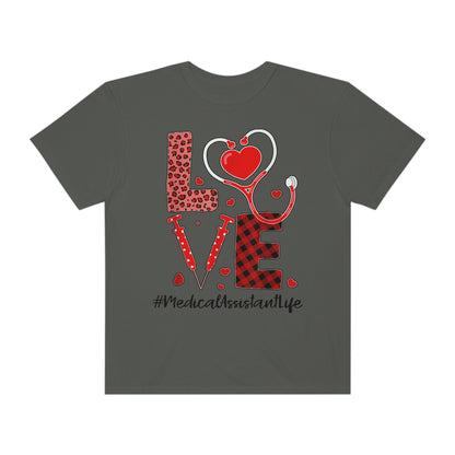 LOVE MEDICAL ASSISTANT LIFE(Unisex Garment-Dyed T-shirt)