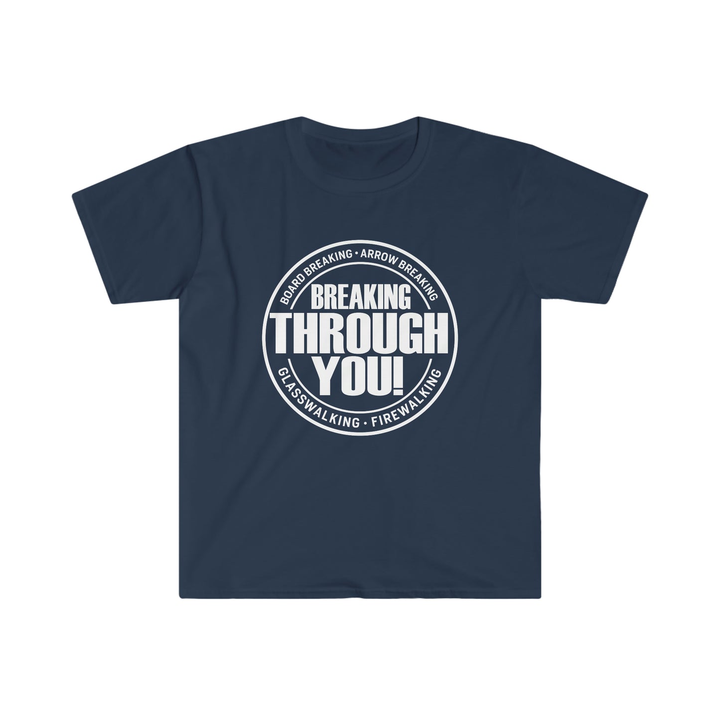 Breaking Through You! (Unisex Softstyle T-Shirt)