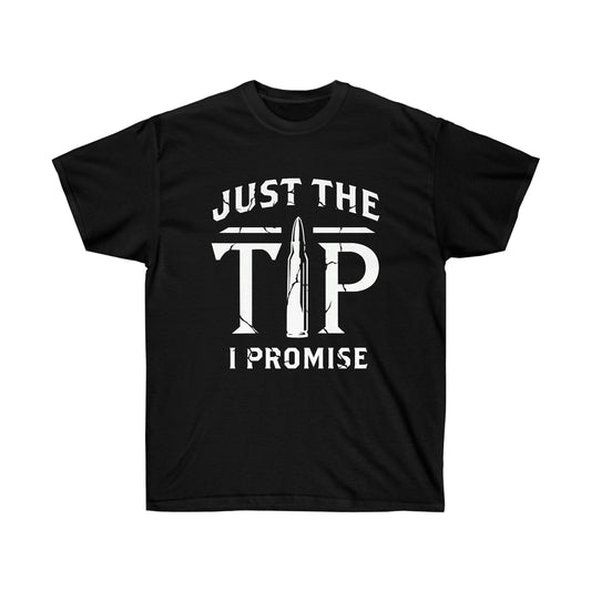 JUST THE TIP (Unisex Ultra Cotton Tee)