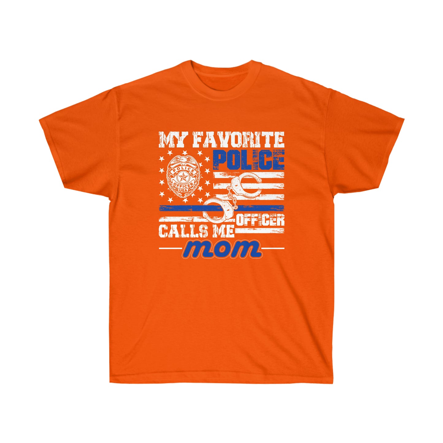 FAVORITE POLICE OFFICER CALLS ME MOM (Unisex Ultra Cotton Tee)