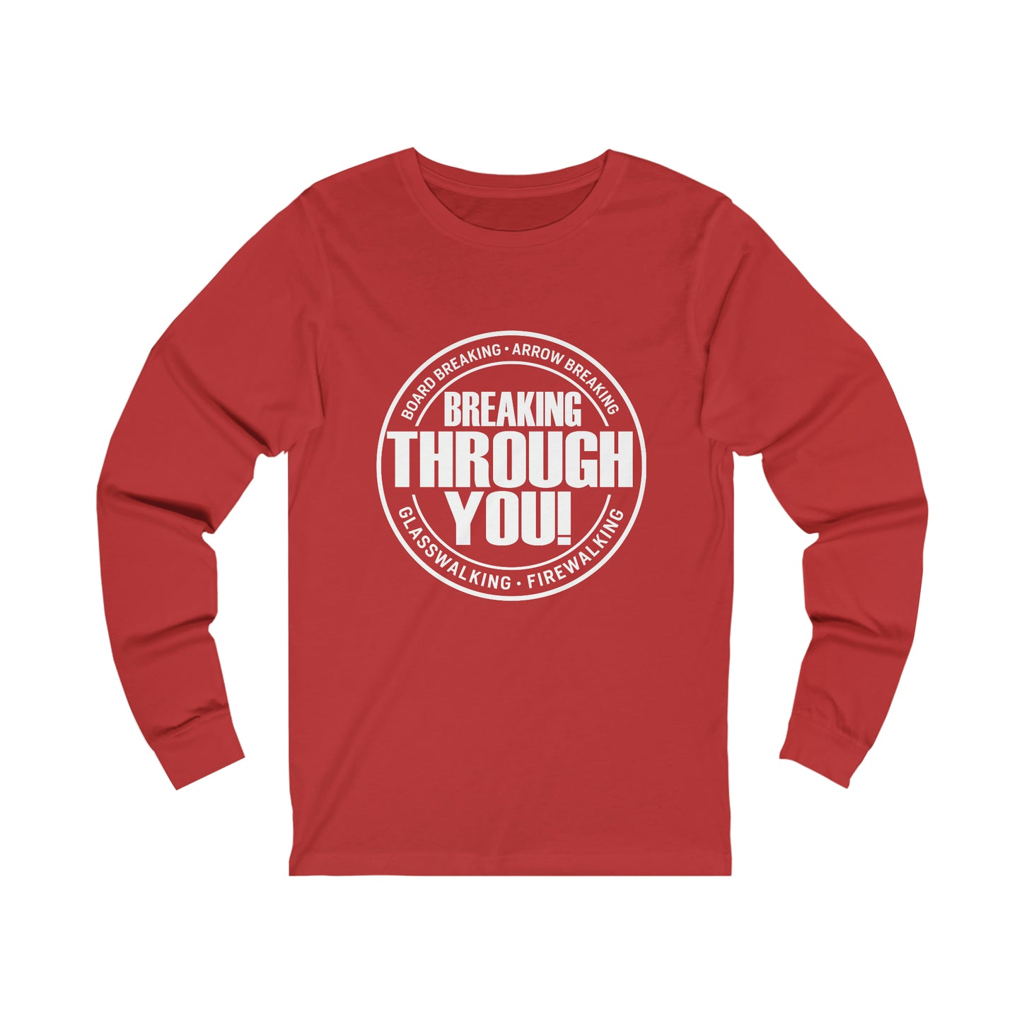 Breaking Through You! (Unisex Jersey Long Sleeve Tee)