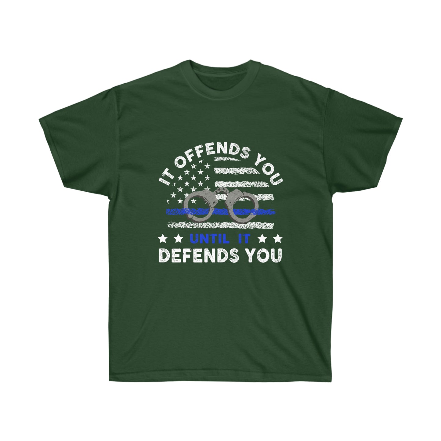 IT OFFENDS YOU UNTIL IT DEFENDS YOU (Unisex Ultra Cotton Tee)