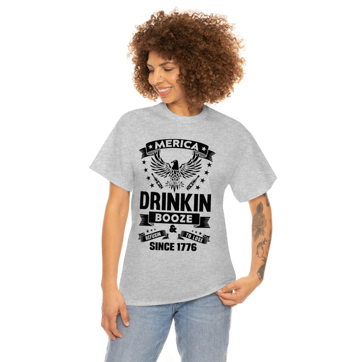 MERICA DRINKIN BOOZE REFUSING TO LOSE  (Unisex t-shirt)