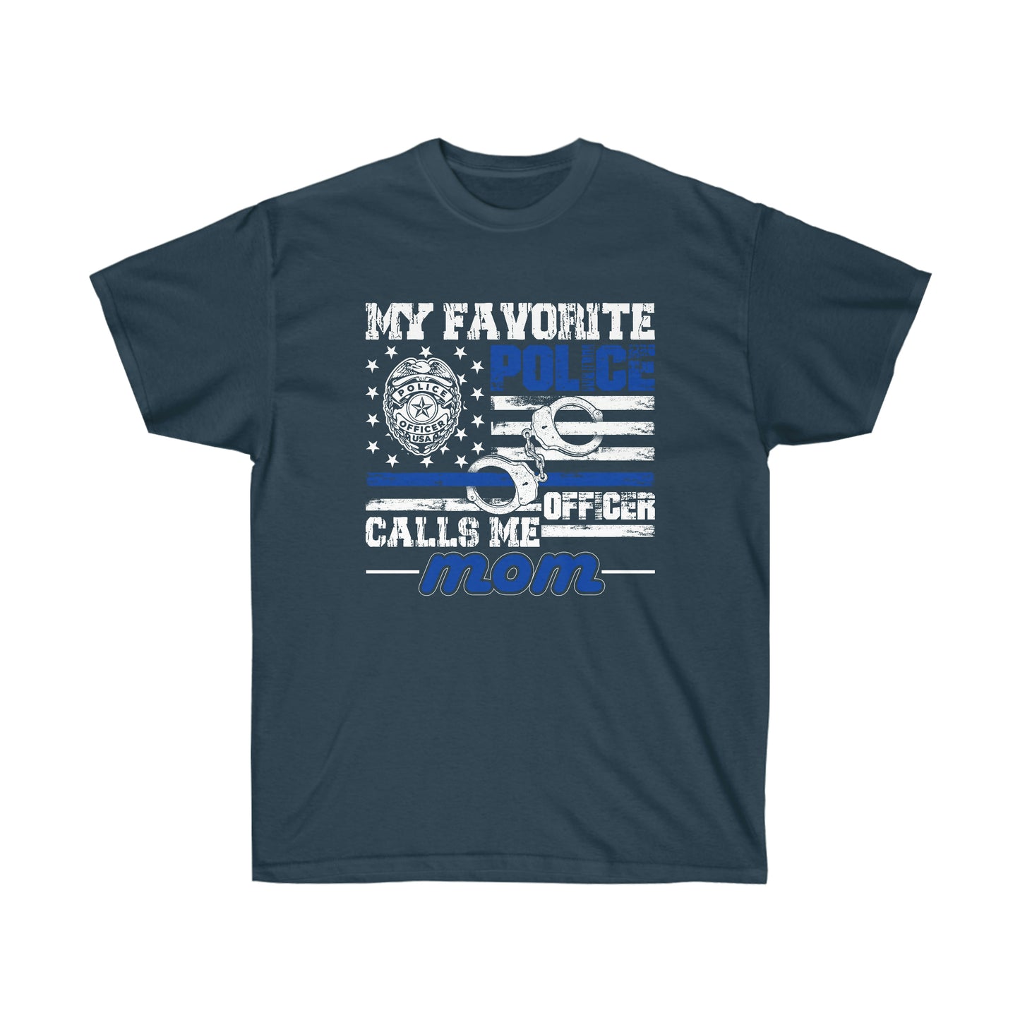 FAVORITE POLICE OFFICER CALLS ME MOM (Unisex Ultra Cotton Tee)