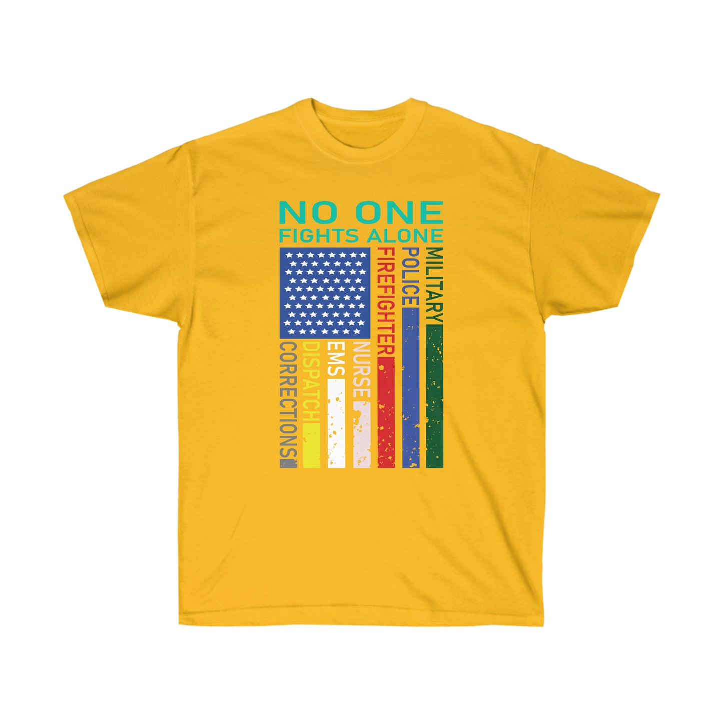 NO ONE FIGHTS ALONE FIRST RESPONDER/MILITARY FLAG (Unisex Ultra Cotton Tee)