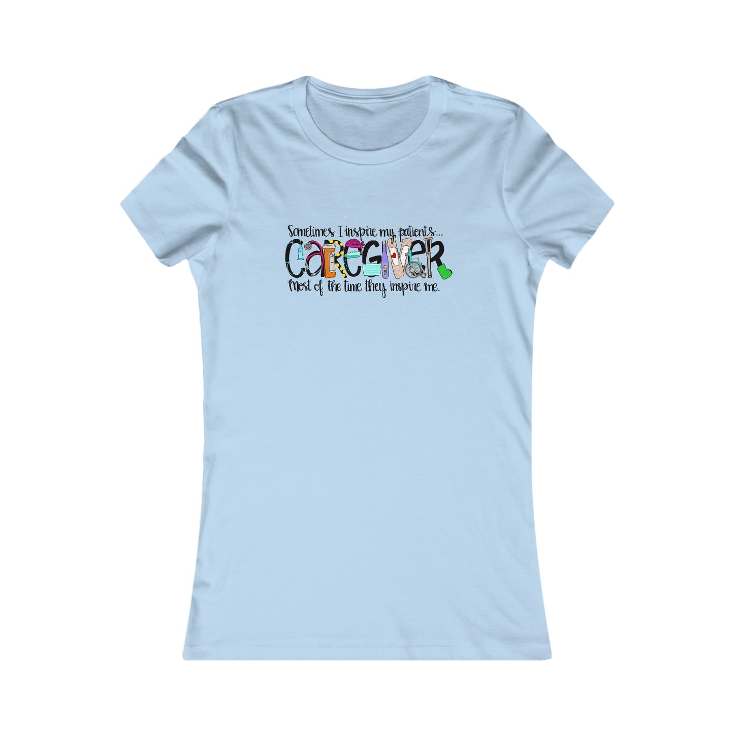 CAREGIVER (Women's Favorite Tee)