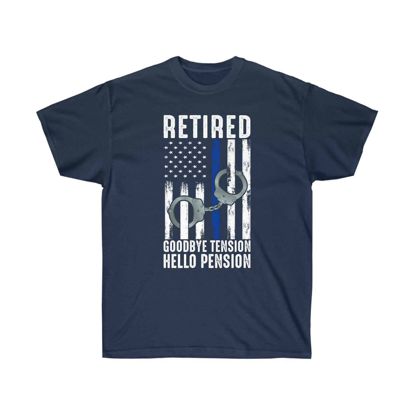 RETIRED GOOD BYE TENSION HELLO PENSION (Unisex Ultra Cotton Tee)