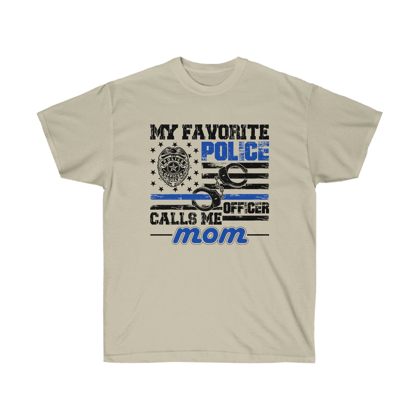 FAVORITE POLICE OFFICER CALLS ME MOM (Unisex Ultra Cotton Tee)