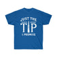 JUST THE TIP (Unisex Ultra Cotton Tee)