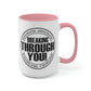 Breaking Through You! (Accent Mugs)