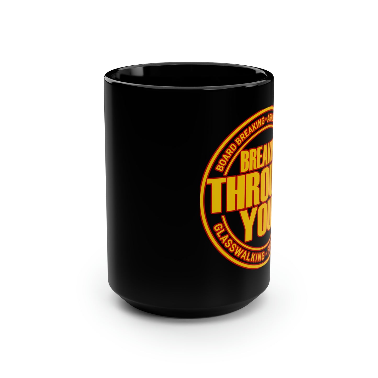 Breaking Through You (Black Mug, 15oz)