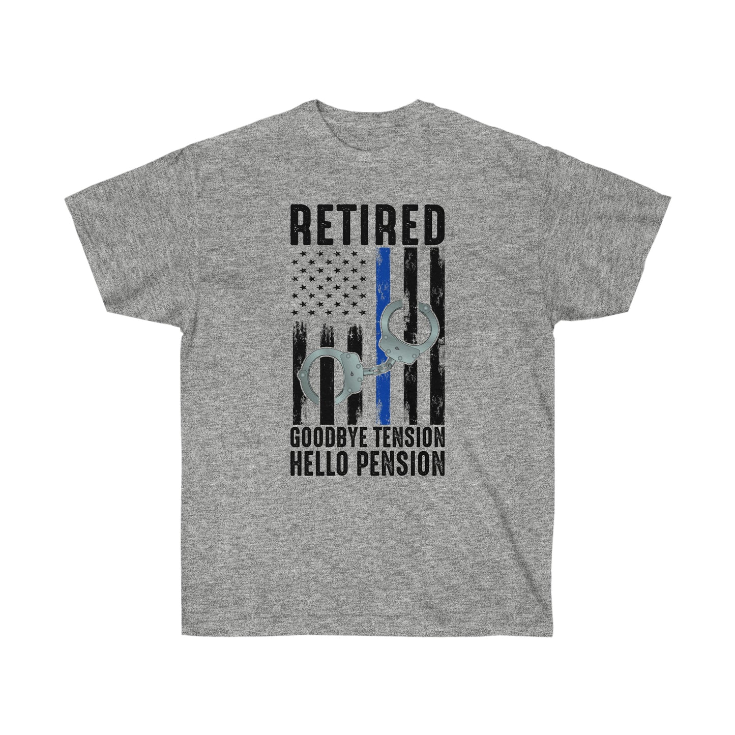 RETIRED GOOD BYE TENSION HELLO PENSION (Unisex Ultra Cotton Tee)