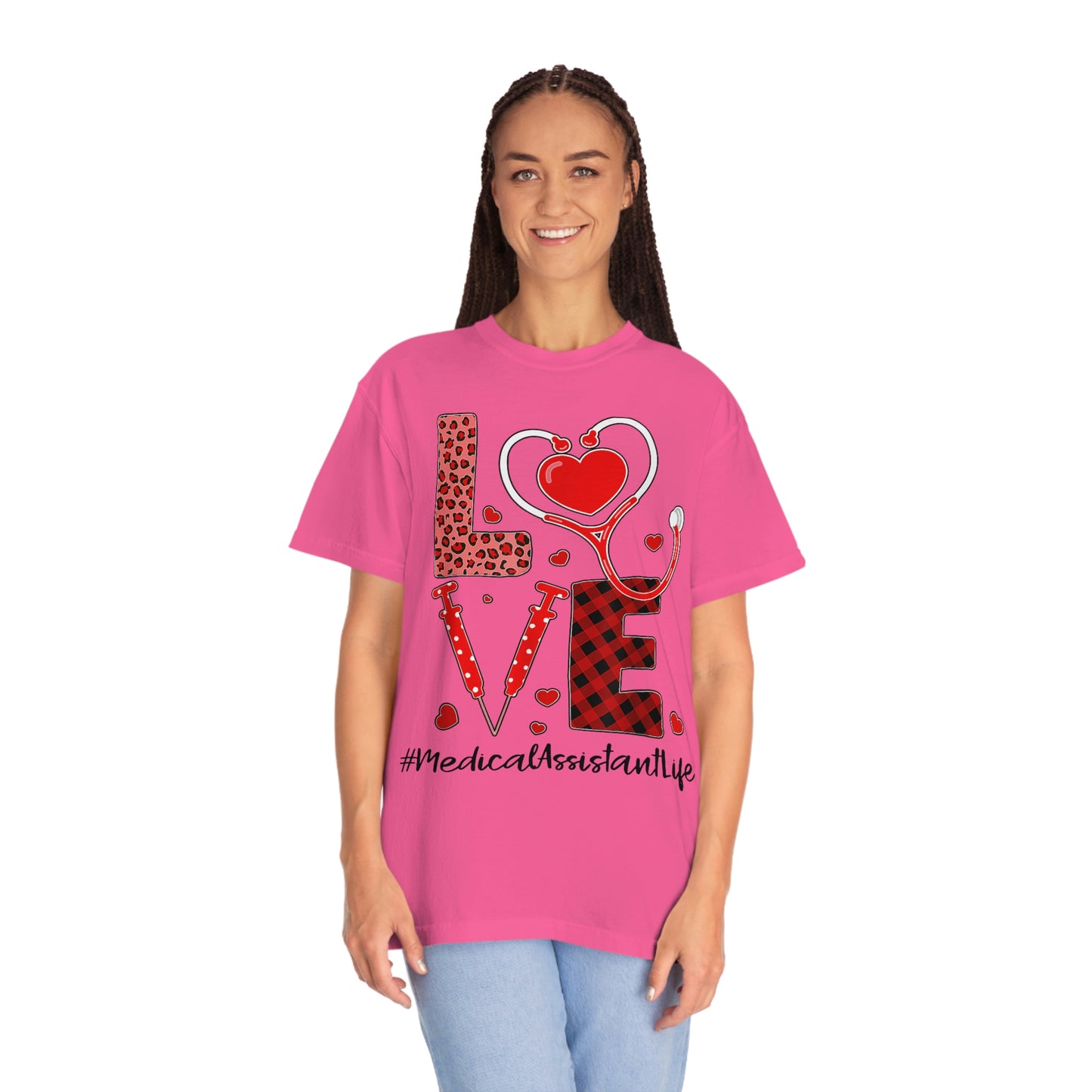 LOVE MEDICAL ASSISTANT LIFE(Unisex Garment-Dyed T-shirt)