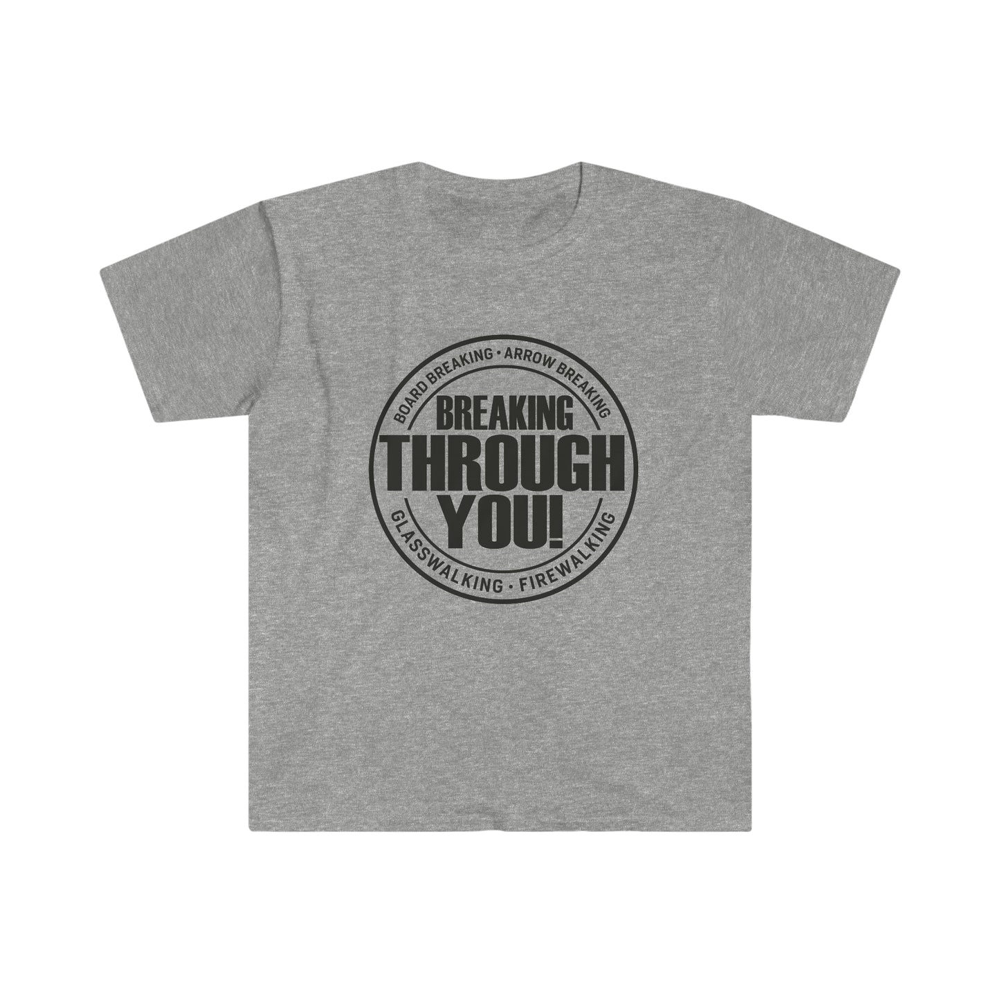 Breaking Through You! (Unisex Softstyle T-Shirt)