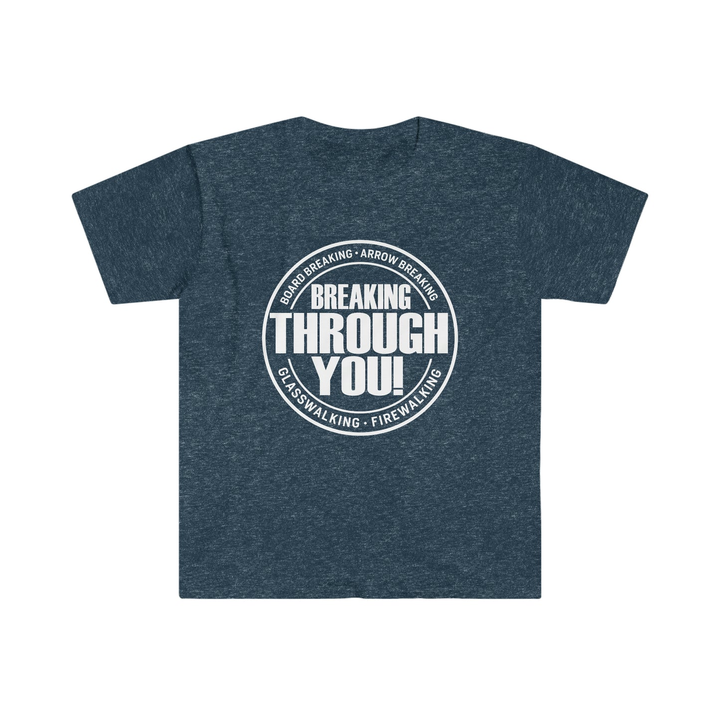 Breaking Through You! (Unisex Softstyle T-Shirt)