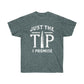 JUST THE TIP (Unisex Ultra Cotton Tee)