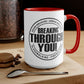 Breaking Through You! (Accent Mugs)